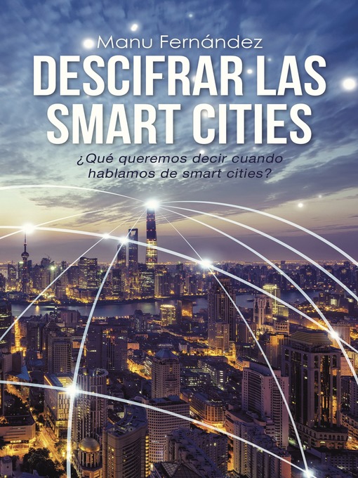 Title details for Descifrar las smart cities by Manu Fernández - Available